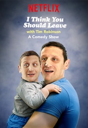 I Think You Should Leave With Tim Robinson (2019)