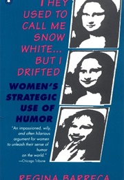 They Used to Call Me Snow White... but I Drifted (Regina Barreca)