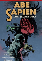 Abe Sapien Volume 7: The Secret Fire (Mike Mignola, Scott Allie)