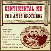 Sentimental Me - Ames Brothers