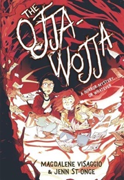 The Ojja-Wojja (Magdalene Visaggio & Jenn St-Onge)