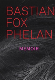 How to Be Between (Bastian Fox Phelan)