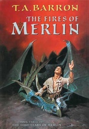 The Fires of Merlin (T.A. Barron)