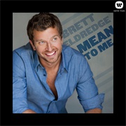 Mean to Me - Brett Eldredge