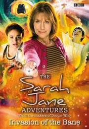 Sarah Jane Adventures: Invasion of the Bane (2007)