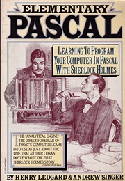Elementary PASCAL, as Chronicled by John H. Watson (Henry F. Ledgard)
