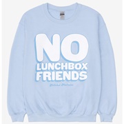 No Lunchbox Friends Sweatshirt