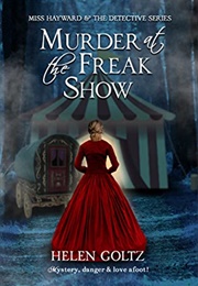 Murder at the Freak Show (Helen Goltz)