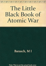 Little Black Book of Atomic War (M. I. Barasch)