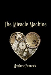 The Miracle Machine (Matthew Pennock)