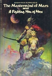 The Mastermind of Mars / a Fighting Man of Mars (Edgar Rice Burroughs)