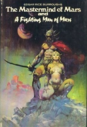 The Mastermind of Mars / a Fighting Man of Mars (Edgar Rice Burroughs)