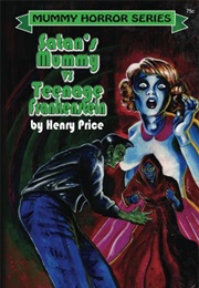 Satan's Mummy vs. Teenage Frankenstein (Henry Price)