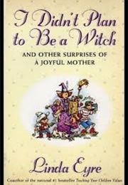 I Didn't Plan to Be a Witch (Linda Eyre)