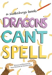 Dragons Can't Spell (Susie Heinrichs)