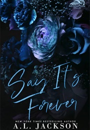 Say It's Forever (A.L. Jackson)