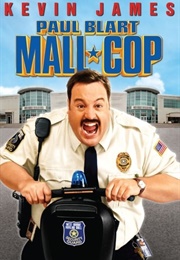 The Paul Blart: Mall Cop Movies (2009), (2015)