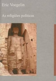 As Religiões Políticas (Eric Voegelin)