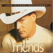 Friends - John Michael Montgomery