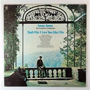 That's Why I Love You Like I Do - Sonny James