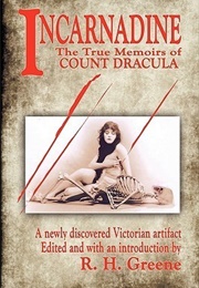 Incarnadine: The True Memoirs of Count Dracula (R.H. Greene)