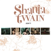 Don&#39;t - Shania Twain