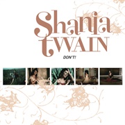 Don't - Shania Twain