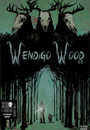 Wendigo Wood (Joseph Oliveira)