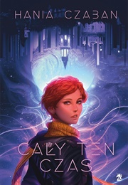 Cały Ten Czas (Hania Czaban)