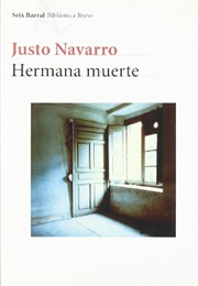 Hermana Muerte (Justo Navarro)