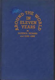 Around the World in Eleven Years (Patience, Richard & John Abbe)