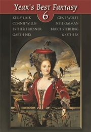 Year's Best Fantasy 6 (David G. Hartwell and Kathryn Cramer, Eds.)