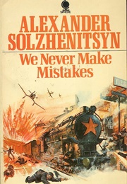 We Never Make Mistakes: Two Short Novels (Alexander Solzhenitsyn)