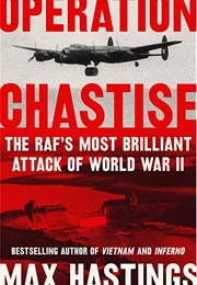 Operation Chastise (Max Hastings)