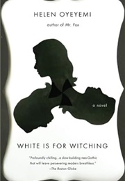 White Is for Witching (Helen Oyeyemi)