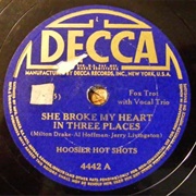 She Broke My Heart in Three Places - 	Hoosier Hot Shots