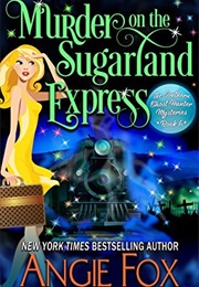 Murder on the Sugarland Express (Angie Fox)