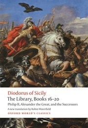 The Library, Books 16-20 (Diodorus of Sicily)