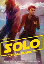 The Art of Solo: A Star Wars Story (Phil Szostak)