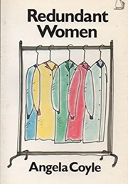 Redundant Women (Angela Coyle)