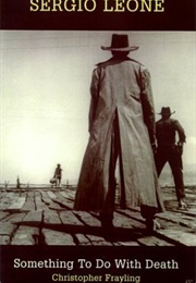 Sergio Leone: Something to Do With Death (Christopher Frayling)
