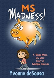 M.S. Madness (Yvonne Desousa)