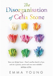 The Disorganisation of Celia Stone (Emma Young)