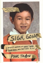 Sigh, Gone: A Misfit's Memoir of Great Books, Punk Rock, and the Fight to Fit in (Phuc Tran)