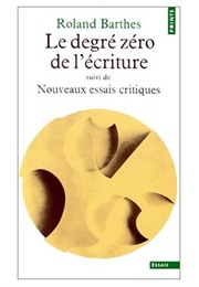 Le Degré Zéro De L'écriture (Roland Barthes)