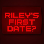 Riley's First Date?