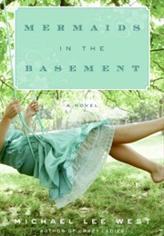 Mermaids in the Basement (Michael Lee West)