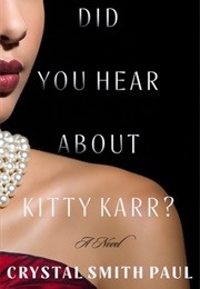 Did You Hear About Kitty Karr? (Crystal Smith Paul)