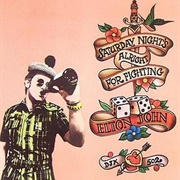 Saturday Night's Alright (For Fighting) - Elton John