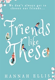Friends Like These (Hannah Ellis)